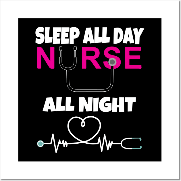 Sleep All Day Nurse All Night Wall Art by Work Memes